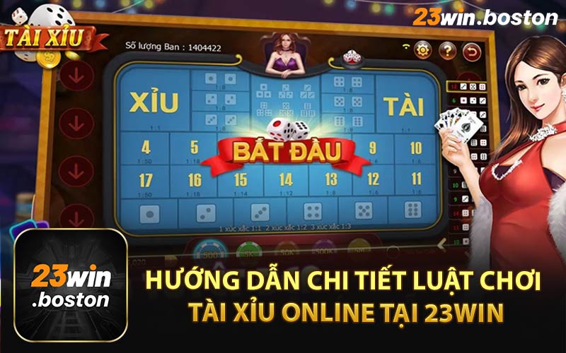 Hướng Dẫn Chi Tiết Luật Chơi Tài Xỉu Online Tại 23win