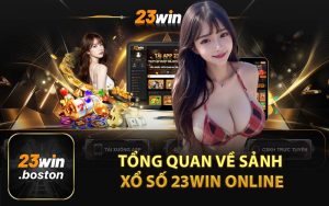 Tổng Quan Về Sảnh Xổ Số 23Win Online